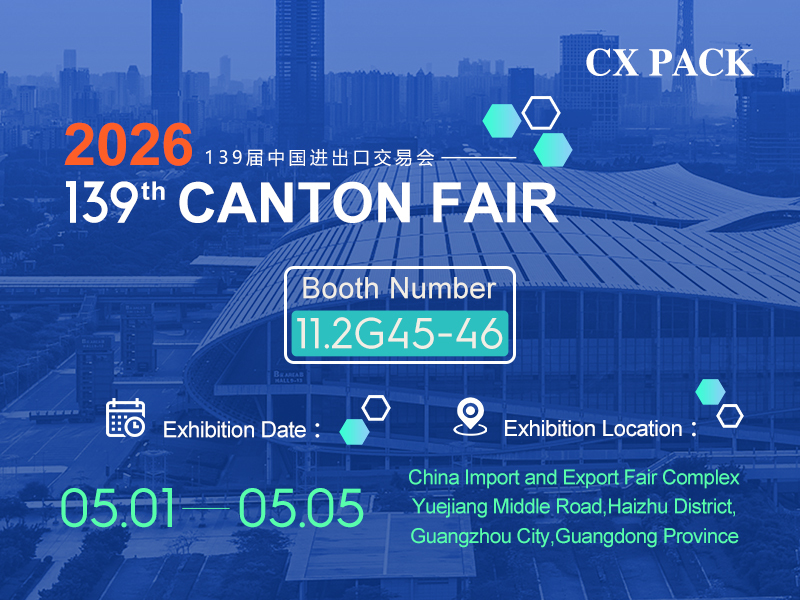 Laatste bedrijfscasus over CX Pack nodigt u uit om de 139e Canton Fair bij te wonen