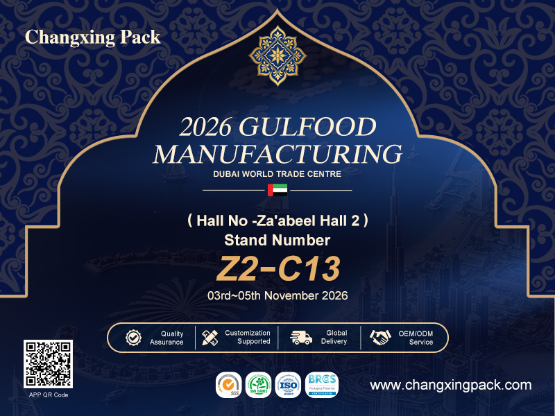 Laatste bedrijfscasus over Changxing Pack nodigt u uit voor Gulfood Manufacturing 2026 Dubai - Stand Z2-C13, Za'abeel Hall 2, 3-5 Nov